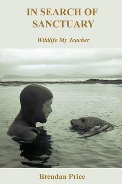 portada In Search of Sanctuary: Wildlife, My Teacher