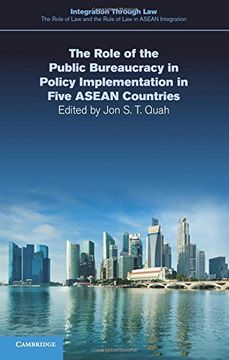 portada The Role of the Public Bureaucracy in Policy Implementation in Five Asean Countries (Integration Through Law: The Role of law and the Rule of law in Asean Integration) 