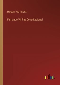 portada Fernando VII Rey Constitucional (in Spanish)