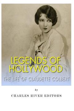 portada Legends of Hollywood: The Life Claudette Colbert (en Inglés)