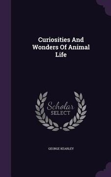 portada Curiosities And Wonders Of Animal Life (en Inglés)