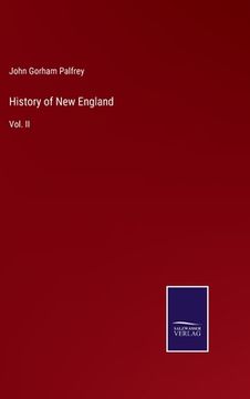 portada History of New England: Vol. II (en Inglés)