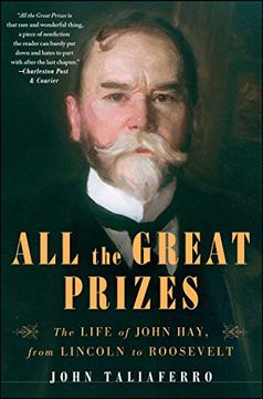 portada All the Great Prizes: The Life of John Hay, from Lincoln to Roosevelt (en Inglés)
