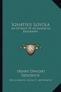portada ignatius loyola: an attempt at an impartial biography (en Inglés)