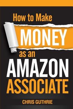 portada How to Make Money as an Amazon Associate (en Inglés)