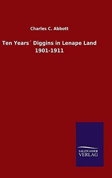 portada Ten Years´ Diggins in Lenape Land 1901-1911 (en Inglés)