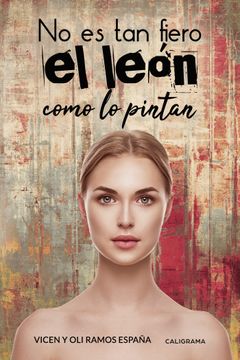 portada No es tan Fiero el León Como lo Pintan (in Spanish)