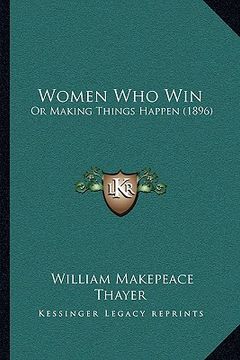 portada women who win: or making things happen (1896)