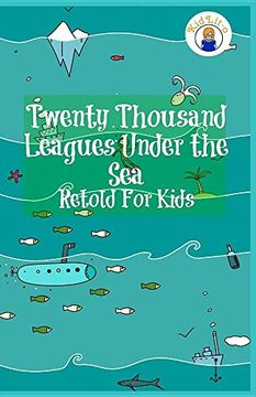 Twenty Thousand Leagues Under the Sea Retold For Kids (Beginner Reader Classics) (en Inglés)