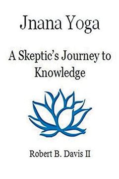 portada Jnana Yoga: A Skeptic's Journey to Knowledge (en Inglés)