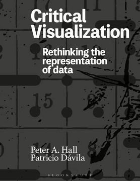 portada Critical Visualization: Rethinking the Representation of Data