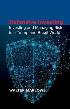 portada Defensive Investing: Investing and Managing Risk in a Trump and Brexit World