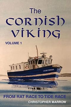 portada The Cornish Viking: Volume 1: From Rat Race to Tide Race (en Inglés)