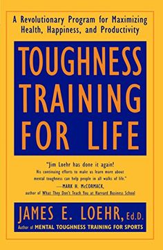 portada Toughness Training for Life: A Revolutionary Program for Maximizing Health, Happiness and Productivity (en Inglés)