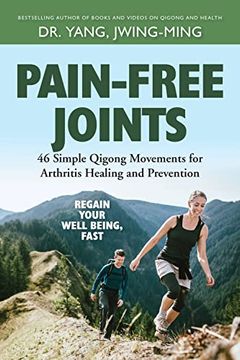 portada Pain-Free Joints: 46 Simple Qigong Movements for Arthritis Healing and Prevention (in English)
