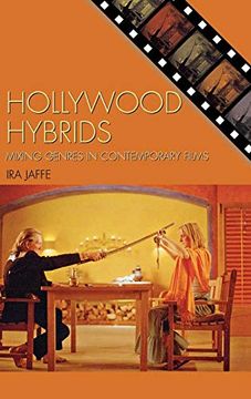 portada Hollywood Hybrids: Mixing Genres in Contemporary Films (Genre and Beyond: A Film Studies Series) (en Inglés)