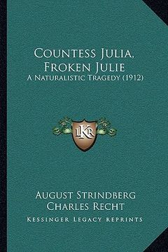 portada countess julia, froken julie: a naturalistic tragedy (1912) (en Inglés)