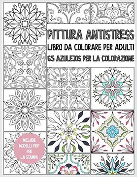 Libro Libro da Colorare Azulejo per Adulti: Pittura Antistress - 65  Azulejos per la Colorazione - Libro de De Cmr Creativity Publications -  Buscalibre