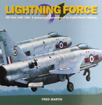 portada Lightning Force: RAF Units 1960-1988 - A Photographic Appreciation of the English Electric Lightning (en Inglés)