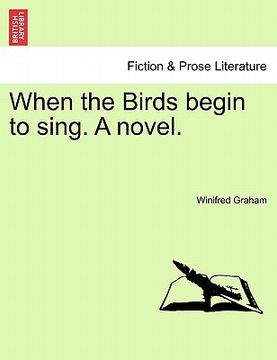 portada when the birds begin to sing. a novel. (in English)