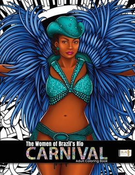 portada The Women of Brazil's Rio Carnival: Adult Coloring Book (en Inglés)