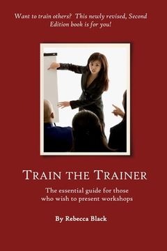 portada Train The Trainer Guide: The essential guide for those who wish to present workshops and classes for adults (en Inglés)