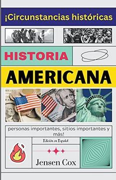 portada Historia Americana: ¡Circunstancias históricas, personas importantes, sitios importantes y más!