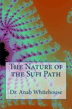 portada The Nature of the Sufi Path (en Inglés)