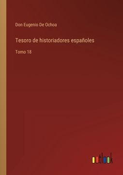 portada Tesoro de historiadores españoles: Tomo 18