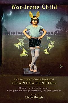 portada Wondrous Child: The Joys and Challenges of Grandparenting (Io) (en Inglés)