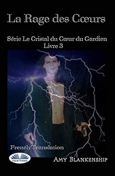 portada La Rage des Coeurs: Le Crystal du Coeur du Gardien Livre 3 (en Francés)