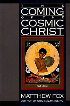 portada The Coming of the Cosmic Christ: The Healing of Mother Earth and the Birth of a Global Renaissance (en Inglés)