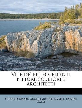 portada Vite De' Più Eccellenti Pittori, Scultori E Architetti (en Italiano)