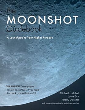 portada The Moonshot Guid: A Launchpad to Your Higher Purpose (en Inglés)