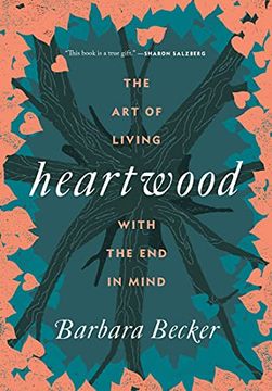 portada Heartwood: The art of Living With the end in Mind (en Inglés)