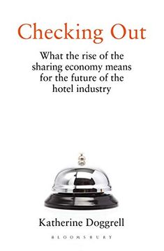 portada Checking Out: What the Rise of the Sharing Economy Means for the Future of the Hotel Industry [Idioma Inglés] (en Inglés)
