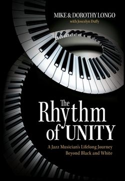 portada The Rhythm of Unity: A Jazz Musician's Lifelong Journey Beyond Black and White (in English)