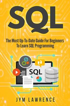 portada SQL: The Most Up-To-Date Guide For Beginners To Learn SQL Programming (in English)