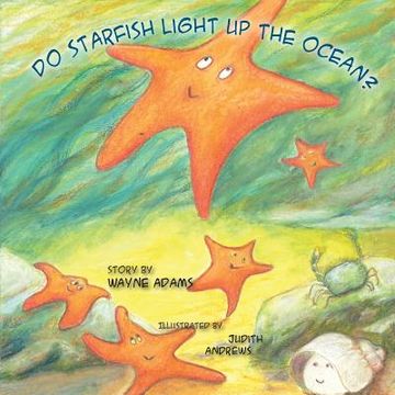 portada Do Starfish Light Up the Ocean? 