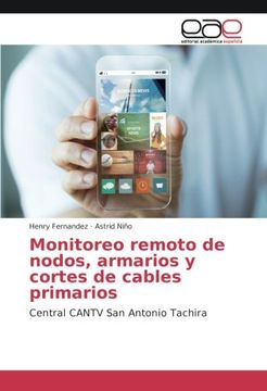 portada Monitoreo remoto de nodos, armarios y cortes de cables primarios: Central CANTV San Antonio Tachira (Spanish Edition)