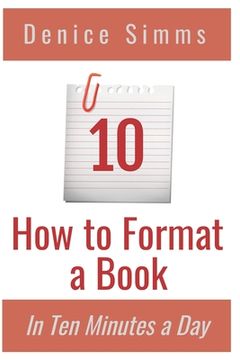 portada How to Format a Book in Ten Minutes a Day (en Inglés)