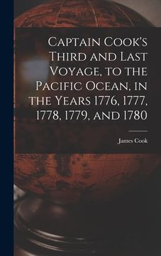 portada Captain Cook's Third and Last Voyage, to the Pacific Ocean, in the Years 1776, 1777, 1778, 1779, and 1780 [microform]