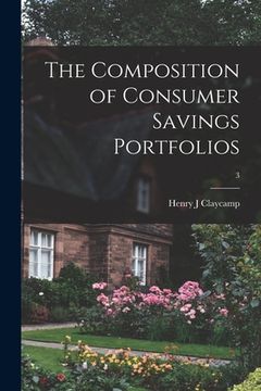 portada The Composition of Consumer Savings Portfolios; 3 (in English)