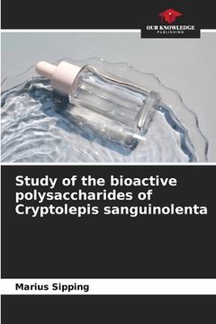 portada Study of the bioactive polysaccharides of Cryptolepis sanguinolenta (en Inglés)