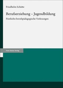portada Berufserziehung - Jugendbildung: Funfzehn Berufspadagogische Vorlesungen (en Alemán)