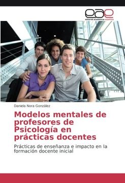 portada Modelos mentales de profesores de Psicología en prácticas docentes: Prácticas de enseñanza e impacto en la formación docente inicial (Spanish Edition)