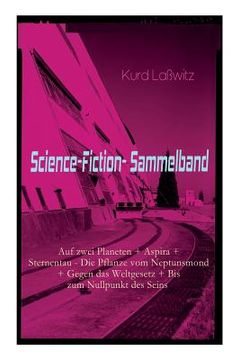portada Science-Fiction-Sammelband: Auf zwei Planeten + Aspira + Sternentau - Die Pflanze vom Neptunsmond + Gegen das Weltgesetz + Bis zum Nullpunkt des S (en Inglés)