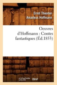 portada Oeuvres d'Hoffmann: Contes Fantastiques (Éd.1853) (in French)