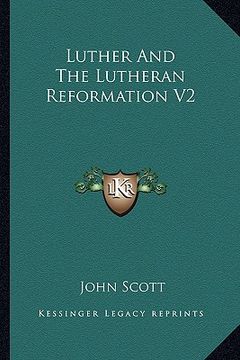 portada luther and the lutheran reformation v2 (en Inglés)