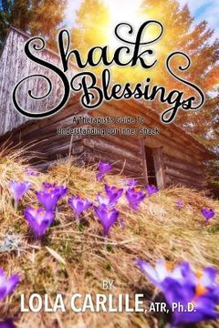 portada Shack Blessings: A therapist's guide to understanding our inner shack (en Inglés)